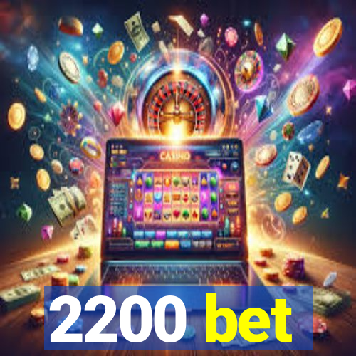 2200 bet